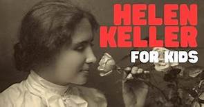 Who Is Helen Keller for Kids | Learn about the life and accomplishments of Helen Keller