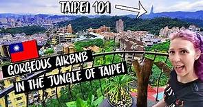 IN THE JUNGLE Overlooking Taipei !!!! // BEST Airbnb in TAIPEI Taiwan
