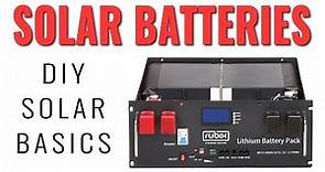 SOLAR BASICS - Solar Batteries - What Types, How To Choose, And My Recommendations!