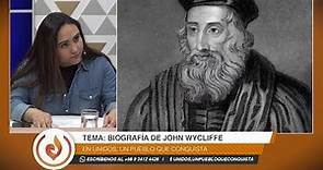 Biografía John Wycliffe / Unidos, un pueblo que conquista