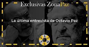 La última entrevista de Octavio Paz