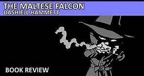 The Maltese Falcon by Dashiell Hammett Book Review