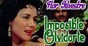Imposible olvidarte (video musical de Flor Silvestre) HD