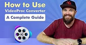 VideoProc Converter - Complete Tutorial for Beginners
