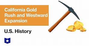 U.S. History | California Gold Rush and Westward Expansion
