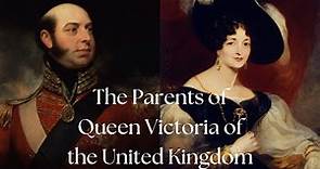 The Parents of Queen Victoria of the United Kingdom
