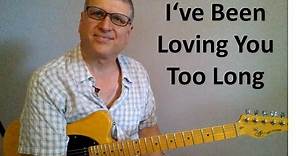I've Been Loving You Too Long Otis Redding, Steve Cropper on Guitar