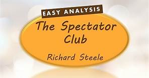 The Spectator Club | Richard Steele | Easy Analysis