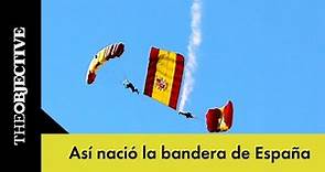 Así nació la Bandera de España