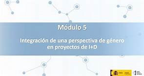 Módulo 5. Integración de una perspectiva de género en proyectos de I+D