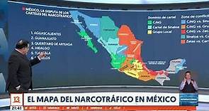 El mapa del narcotráfico en México #T13TeExplica