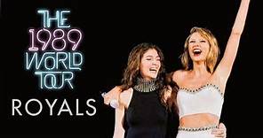 Taylor Swift & Lorde - Royals (Live on The 1989 World Tour)