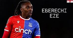 EBERECHI EZE - Magical Skills, Goals, Assists, Passes - Crystal Palace FC - 2023/2024