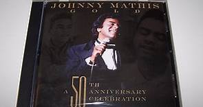 Johnny Mathis - Gold : A 50th Anniversary Celebration