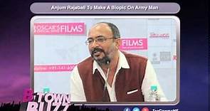Anjum Rajabali To Make A Biopic On Army Man