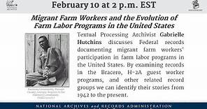 Migrant Farm Workers and the Evolution of Farm Labor Programs in the United States (2021 Feb 10)