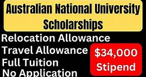 Australian National University Scholarships 2023-24 | Full Tuition | No Application | $34000 Stipend