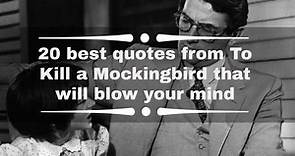 20 best quotes from To Kill a Mockingbird that will blow your mind