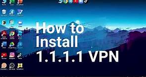 How to install 1.1.1.1 VPN on Windows