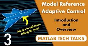 What Is Model Reference Adaptive Control (MRAC)? | Learning-Based Control, Part 3