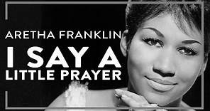 Aretha Franklin - I Say A Little Prayer (Official Lyric Video)