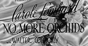 No More Orchids (1932) | Full Movie | Carole Lombard, Lyle Talbot, Walter Connolly, C. Aubrey Smith