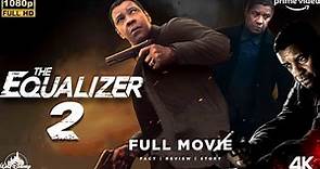 The Equalizer 2 Full English Movie (2018) | Denzel Washington | Antoine F | Equalizer Review & Fact