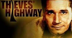 Thieves' Highway 1948 - Full Movie, Richard Conte, Lucille Bremer, Lee J. Cobb, Film Noir, Drama