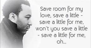 John Legend -- Save Room (w/ lyrics)