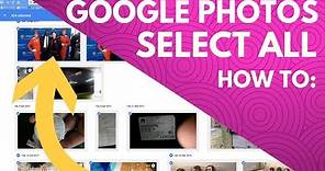 Google photos select all - How to