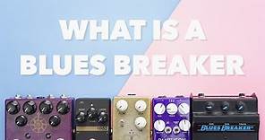 What Is A Blues Breaker?