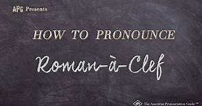 How to Pronounce Roman-à-Clef (Real Life Examples!)
