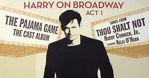 Harry Connick, Jr. - Harry On Broadway, Act 1 (The Pajama Game (The New Broadway Cast Recording) / Songs From Thou Shalt Not)