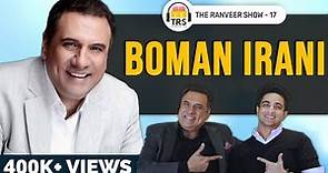 Boman Irani's INSPIRING Life Story - Success, Failure, Humility & Brain Hacks | The Ranveer Show 17