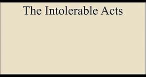 Intolerable Acts Facts.