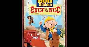 Bob the Builder Built To Be Wild (2006) (US Dub)