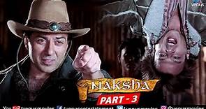 Naksha Full Movie - Part 3 | Hindi Movies 2021 | Sunny Deol, Jackie Shroff, Vivek Oberoi