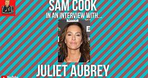 Sam Cook In An Interview With | Juliet Aubrey (Professor T)