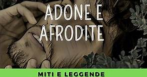 Adone e Afrodite: Un amore possessivo | Miti e Leggende per tutti