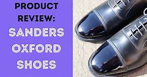 SANDERS OXFORD SHOE REVIEW - THE CHAPS GUIDE TO A GREAT PAIR OF SHOES FOR A REASONABLE PRICE