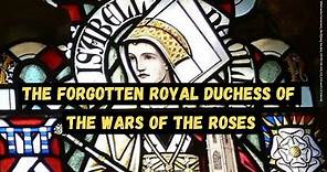 ISABEL NEVILLE, DUCHESS OF CLARENCE | Forgotten women of the Wars of the Roses | History Calling