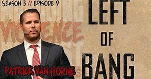 S3 E9 Patrick Van Horne: Left of Bang