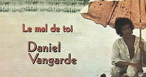 Daniel Vangarde - Le Mal De Toi (Official Audio)