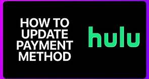 How To Update Hulu Payment Method Tutorial