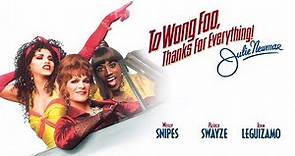 To Wong Foo Thanks For Everything Julie Newmar (1995) Offical Trailer