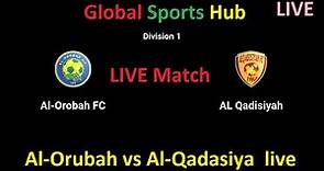 🔴 Live : Al-Orubah vs Al-Qadasiya 2023 LIVE MATCH | Saudi Arabia Division 1 live match 2023 |