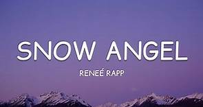 Reneé Rapp - Snow Angel (Lyrics)🎵