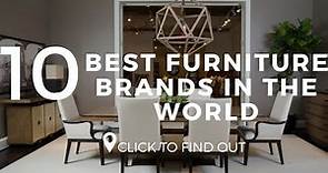 Top 10 Best Furniture Brands In The World 2019