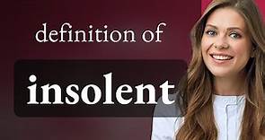 Insolent | what is INSOLENT meaning