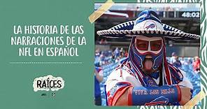 La historia de las narraciones de la NFL en español | ESPN Raíces